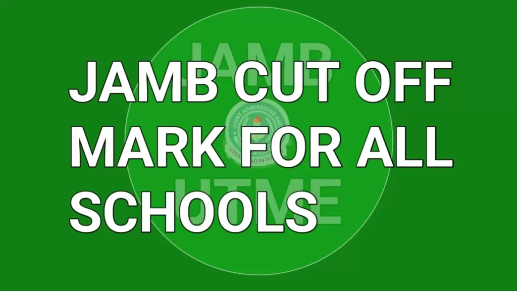 JAMB Cut-off Mark for All Schools